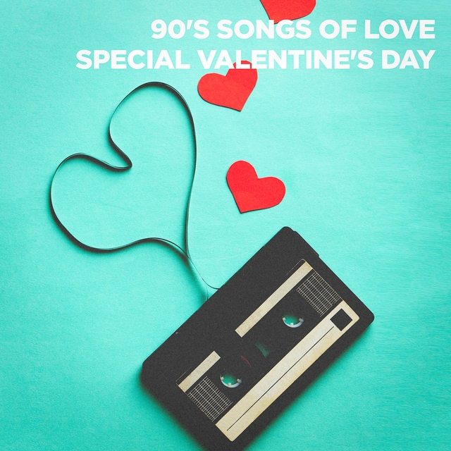 90's Songs of Love (Special Valentine's Day)
