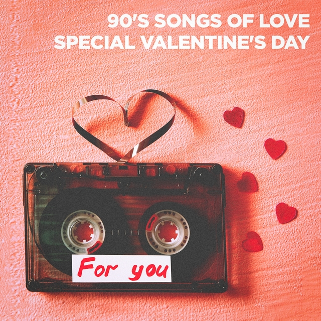 Couverture de 90's Songs of Love (Special Valentine's Day)