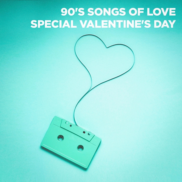 90's Songs of Love (Special Valentine's Day)