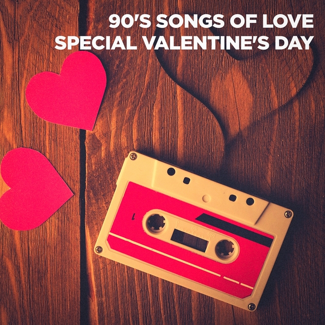 Couverture de 90's Songs of Love (Special Valentine's Day)
