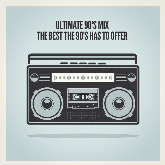 Ultimate 90's Mix (The Best the 90's Has to Offer)