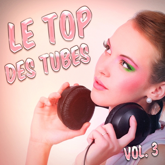 Le top des tubes, Vol. 3