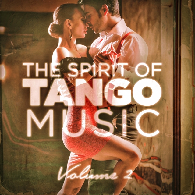 Couverture de The Spirit of Tango Music, Vol. 2