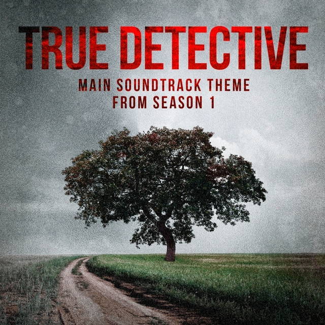 Couverture de True Detective: Far from Any Road (Main Soundtrack Theme from Season 1)