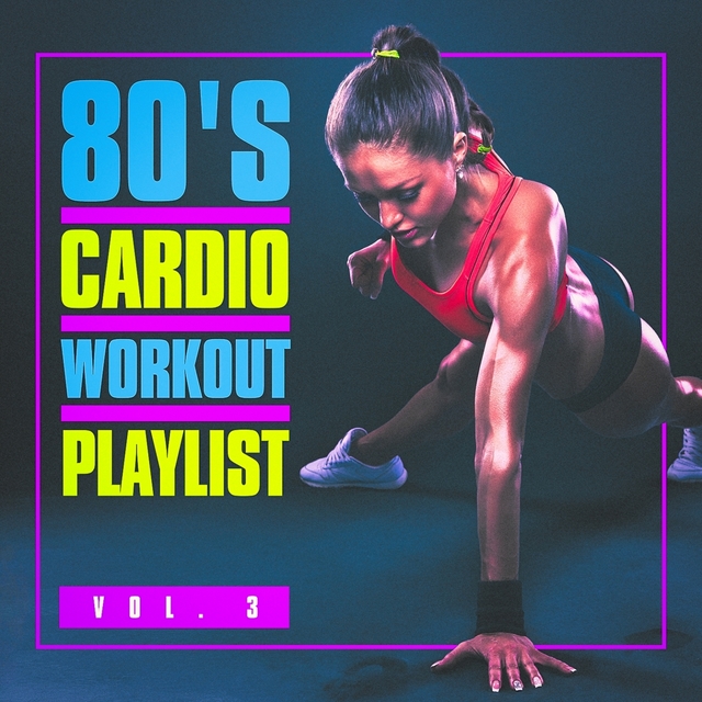 Couverture de 80's Cardio Workout Playlist, Vol. 3