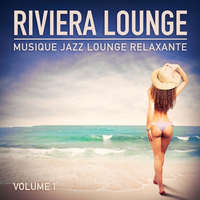 Couverture de Riviera Lounge, Vol. 1 (Musique Jazz Lounge relaxante)