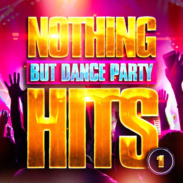 Couverture de Nothing But Dance Party Hits, Vol. 1