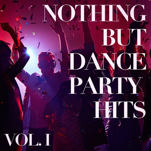 Couverture de Nothing But Dance Party Hits, Vol. 1