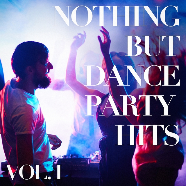 Couverture de Nothing But Dance Party Hits, Vol. 1