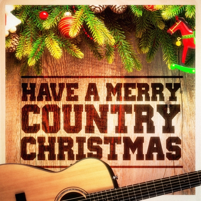 Couverture de Have a Merry Country Christmas! (Country Music Versions of Famous Christmas Songs and Carols)