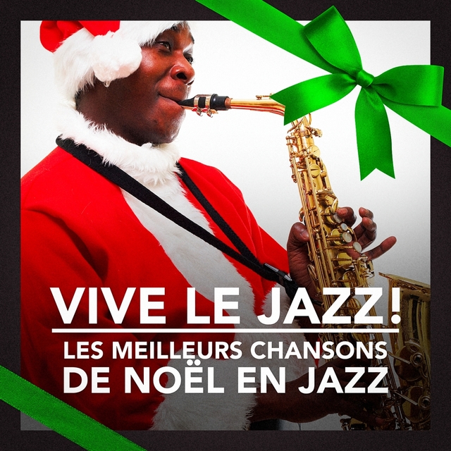 Couverture de Vive le Jazz! (Les meilleurs chansons de Noël en Jazz)