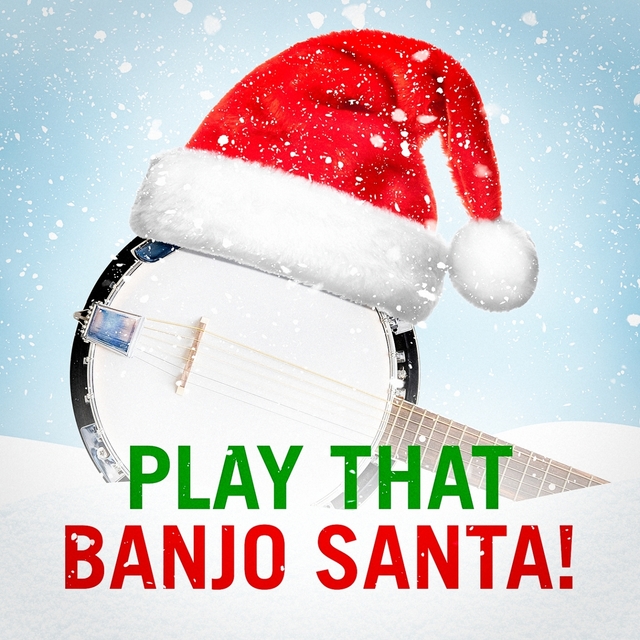 Couverture de Play that Banjo Santa! (Bluegrass Christmas Hits!)