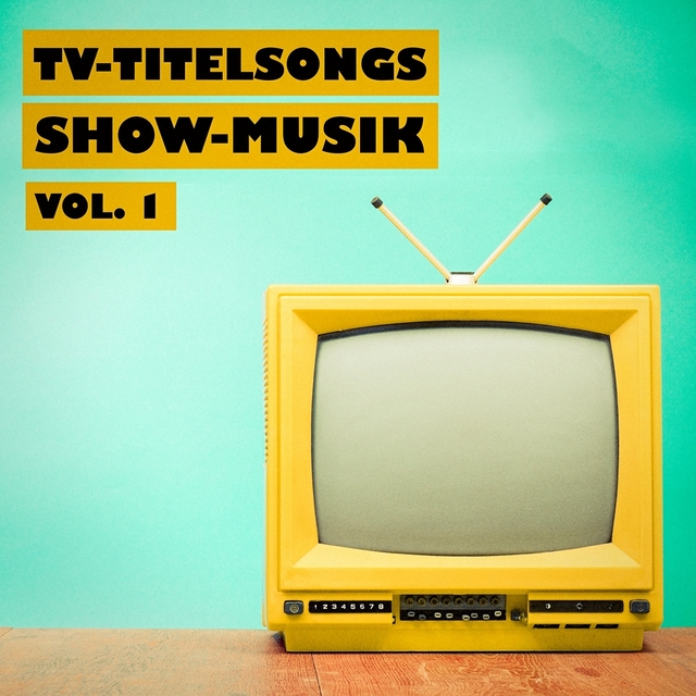 Couverture de TV-Titelsongs Show-Musik, Vol. 1