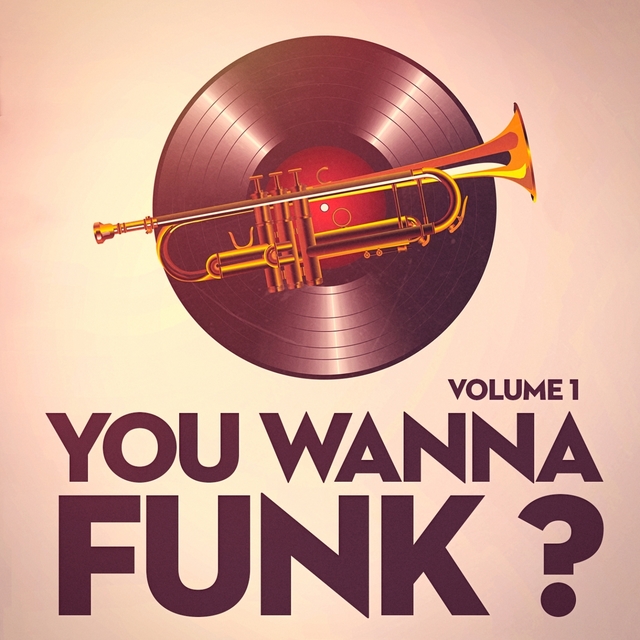 You Wanna Funk, Vol. 1