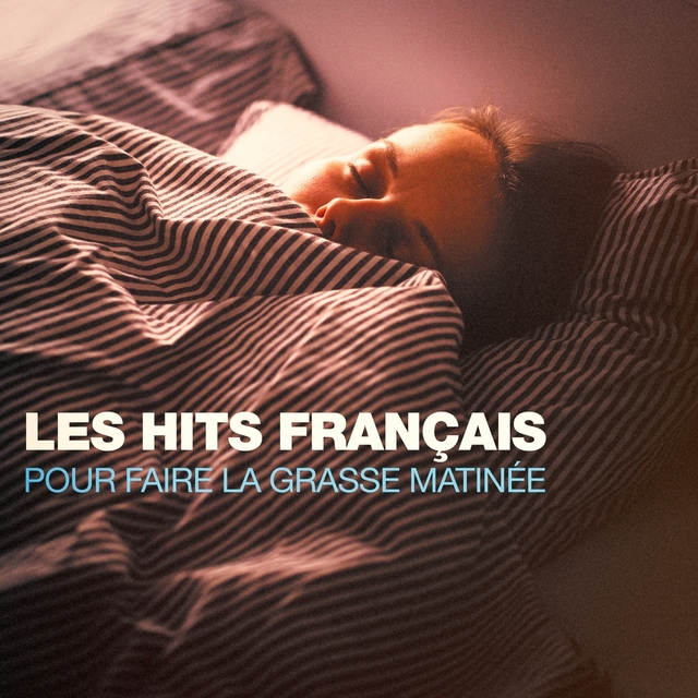 Couverture de Les hits français pour faire la grasse matinée