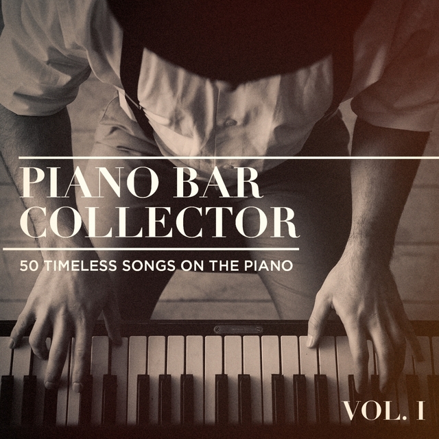 Couverture de Piano Bar Collector: 50 Timeless Songs on the Piano, Vol. 1