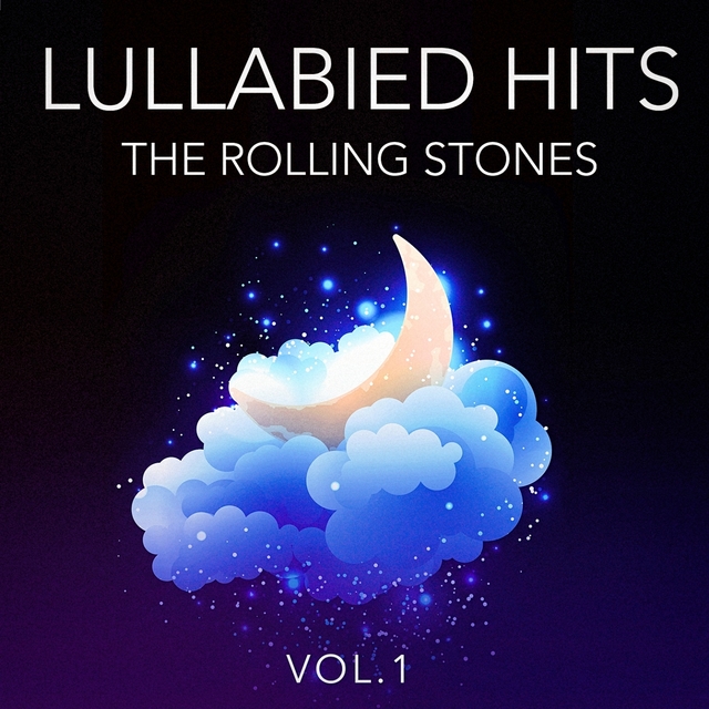 Couverture de Lullabied Hits, Vol. 1: The Rolling Stones (Lullaby Versions of Hits Made Famous by The Rolling Stones)