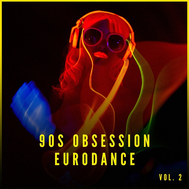 Couverture de 90s Obsession: Eurodance, Vol. 2