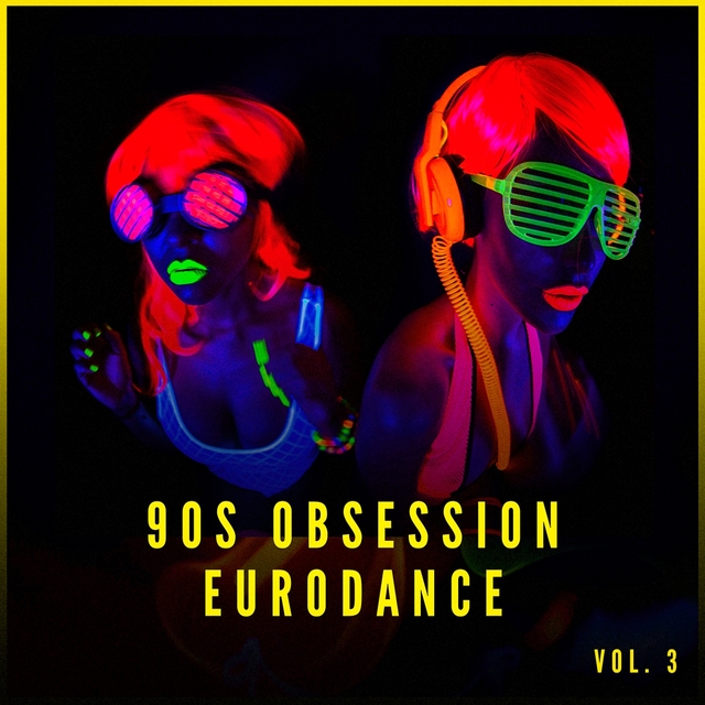 Couverture de 90s Obsession: Eurodance, Vol. 3