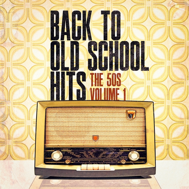 Couverture de Back to Old School Hits: The 50s, Vol. 1