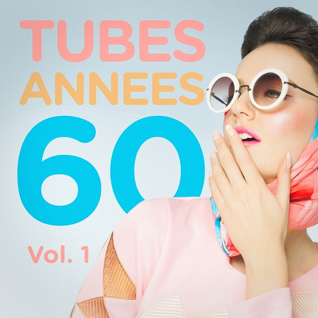 Tubes années 60, Vol. 1 (Le meilleur des yéyés)