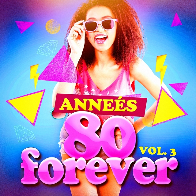 Couverture de Années 80 Forever, Vol. 3 (Le meilleur des tubes)