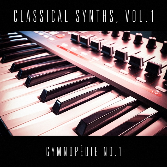 Couverture de Classical Synths, Vol. 1 : Gymnopédie No. 1 (Erik Satie)