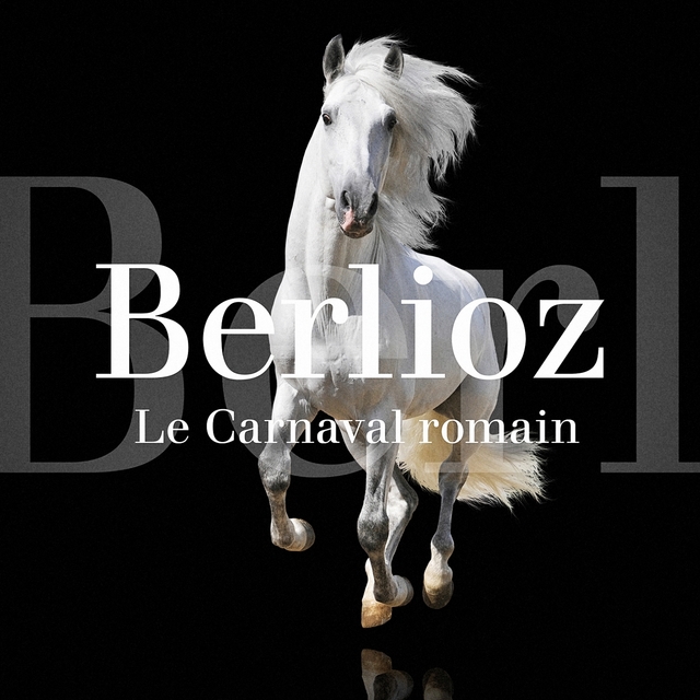 Couverture de Hector Berlioz : Le carnaval romain, Op. 9 : Ouverture
