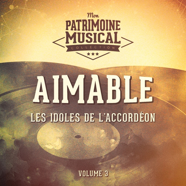 Couverture de Les idoles de l'accordéon : Aimable, Vol. 3