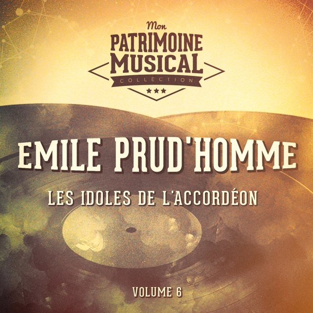 Les idoles de l'accordéon : Emile Prud'homme, Vol. 6