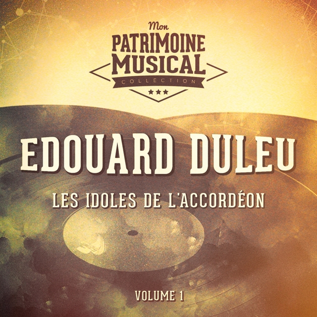 Couverture de Les idoles de l'accordéon : Edouard Duleu, Vol. 1