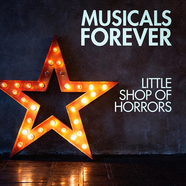 Couverture de Musicals Forever: Little Shop of Horrors