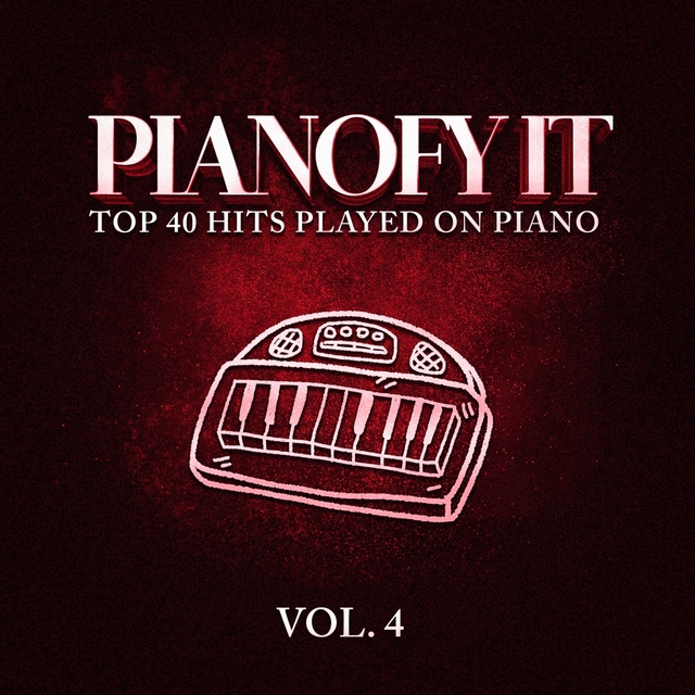 Couverture de Pianofy It, Vol. 4 - Top 40 Hits Played On Piano