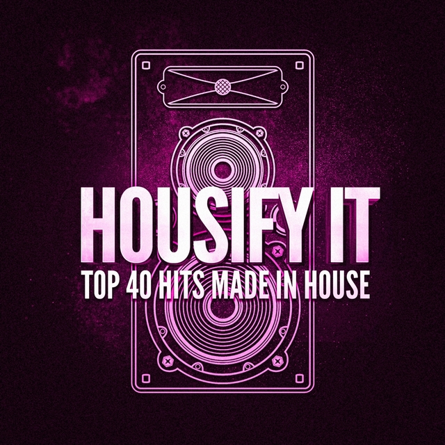 Couverture de Housify It! Top 40 Hits Made in House