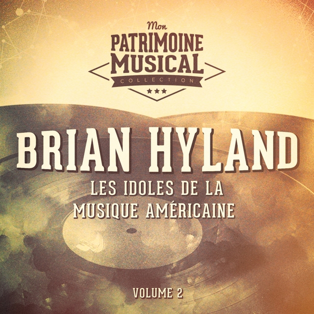 Les idoles de la musique américaine : Brian Hyland, Vol. 2