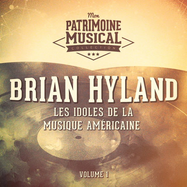Les idoles de la musique américaine : Brian Hyland, Vol. 1