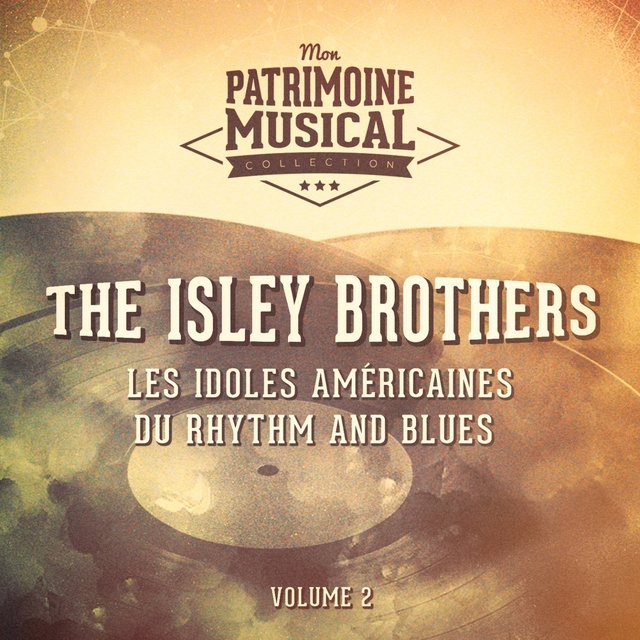 Les idoles américaines du rhythm and blues : The Isley Brothers, Vol. 2