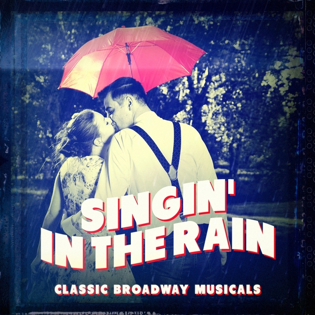 Couverture de Classic Broadway Musicals: Singin' in the Rain