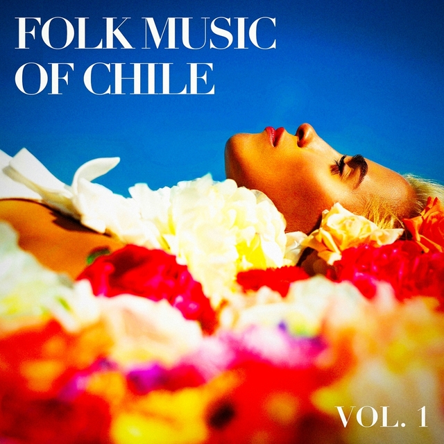 Couverture de Folk Music of Chile, Vol. 1