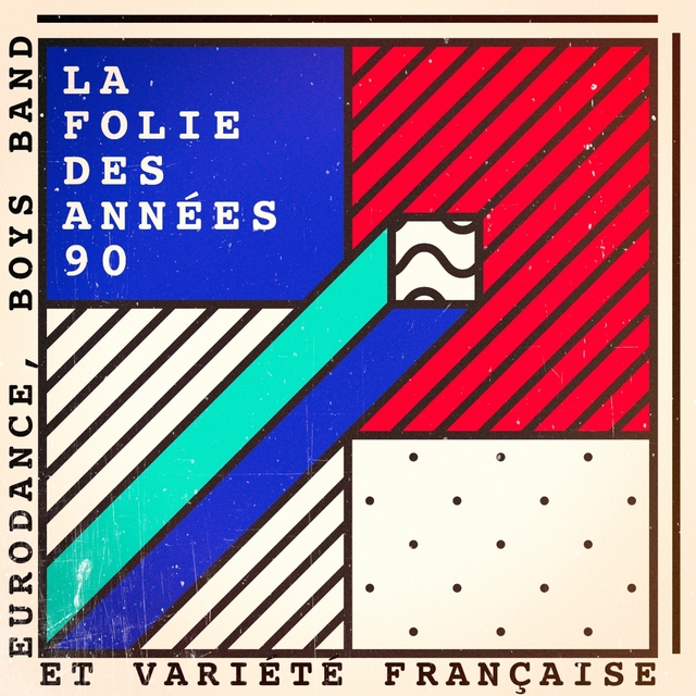 Couverture de La folie des années 90 (Eurodance, Boys Band et variété française)