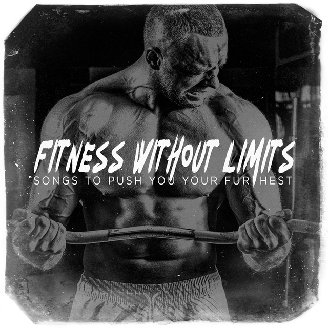 Couverture de Fitness Without Limits - Songs to Push You Your Furthest