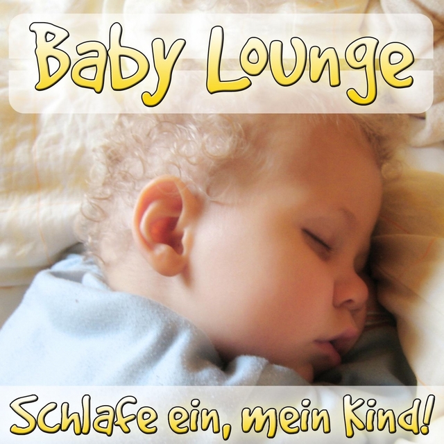 Couverture de Baby Lounge - Schlafe ein mein Kind!