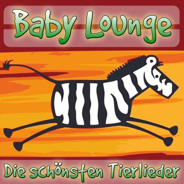 Baby Lounge  - Die schönsten Tierlieder