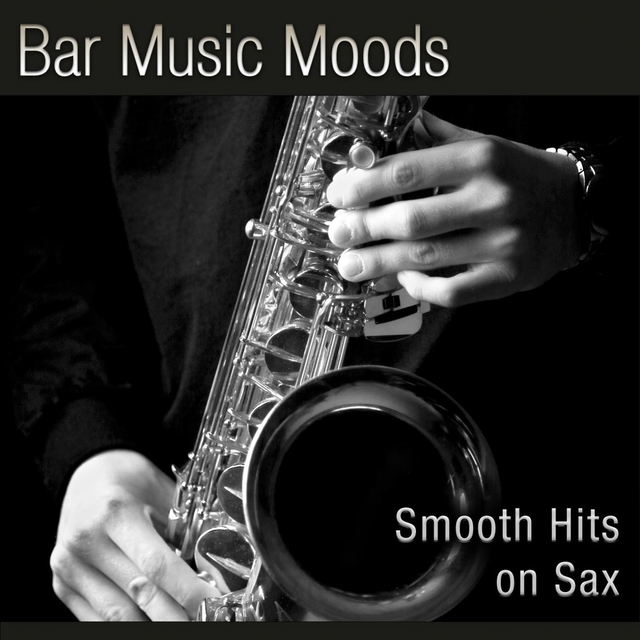 Couverture de Bar Music Moods - Smooth Hits on Sax