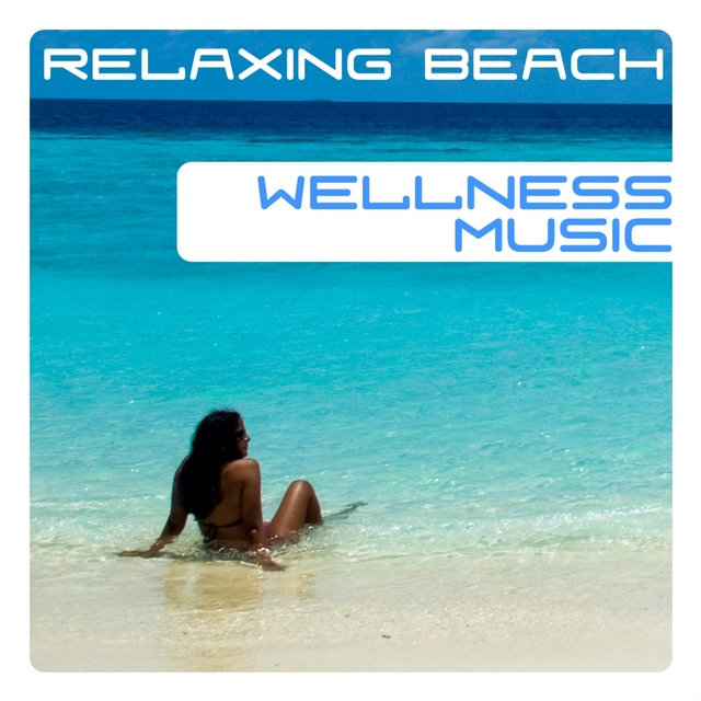 Couverture de Wellness Music, Relaxing Beach