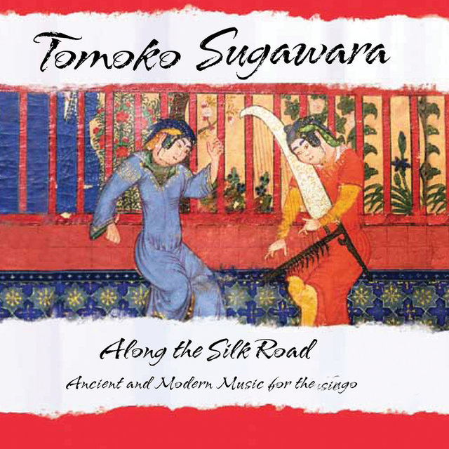 Couverture de Along the Silk Road (Ancient and Modern Music for the Kugo)