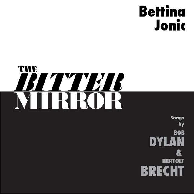 The Bitter Mirror: Songs by Bob Dylan & Bertolt Brecht