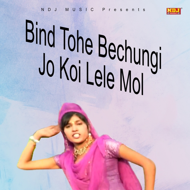 Couverture de Bind Tohe Bechungi Jo Koi Lele Mol