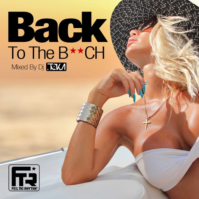 Couverture de Back to the B**ch (Mixed by DJ Toka)