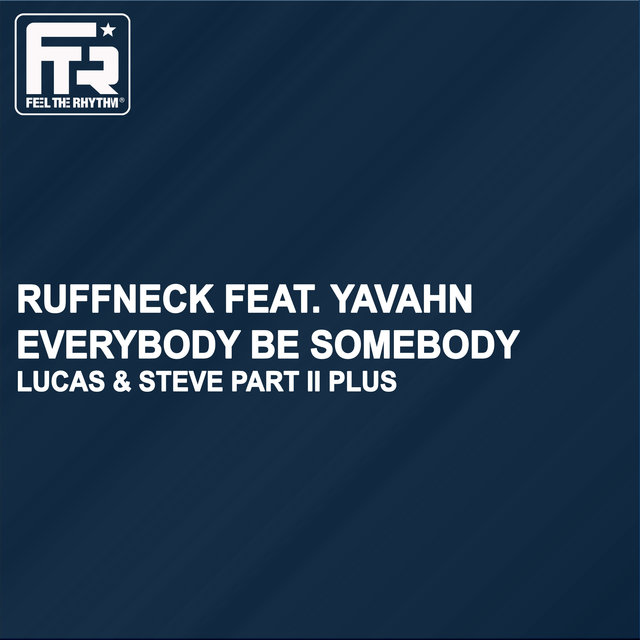 Everybody Be Somebody (feat. Yavahn) [Remixes] [Lucas & Steve, Pt. II Plus] - EP